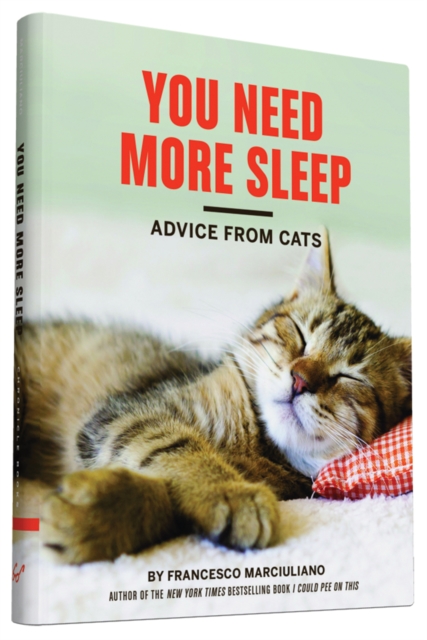 You Need More Sleep : Advice From Cats, Hardback Book