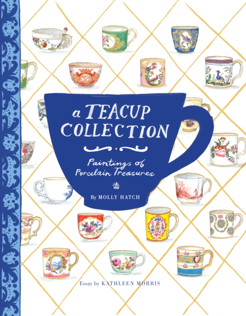 A Teacup Collection : Paintings of Porcelain Treasures, EPUB eBook