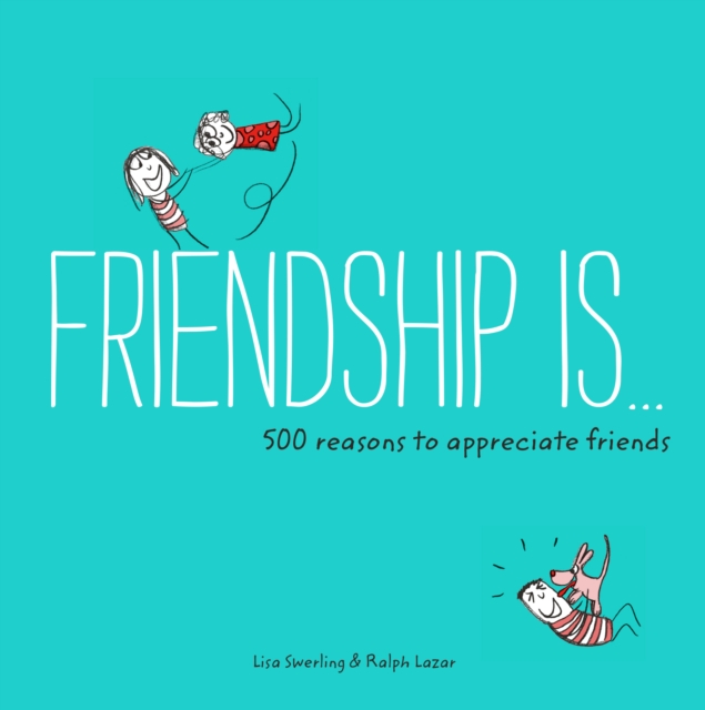 Friendship Is . . . : 500 Reasons to Appreciate Friends, EPUB eBook