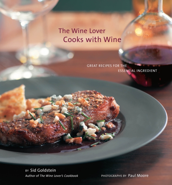The Wine Lover Cooks with Wine : Great Recipes for the Essential Ingredient, EPUB eBook