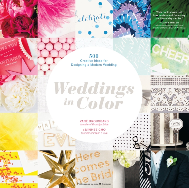 Weddings in Color : 500 Creative Ideas for Designing a Modern Wedding, EPUB eBook