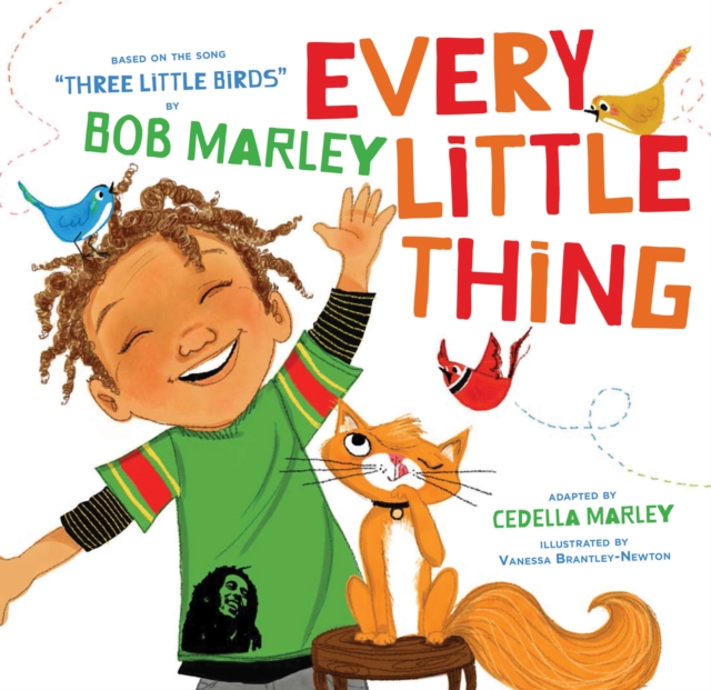 Every Little Thing : Based on the song 'Three Little Birds' by Bob Marley, Board book Book