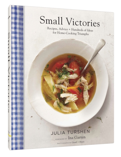 Small Victories: Recipes, Advice + Hundreds of Ideas for Home Cooking Triumphs, Hardback Book