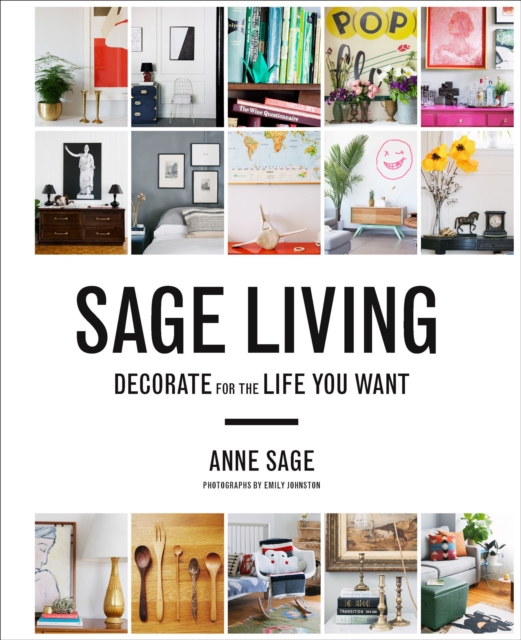 Sage Living : Decorate for the Life You Want, EPUB eBook