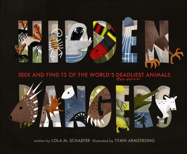Hidden Dangers : Seek and Find 13 of the World's Deadliest Animals, EPUB eBook
