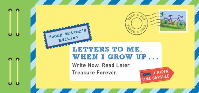 Letters to Me, When I Grow Up : Young Writer's Edition Write Now. Read Later. Treasure Forever., Other printed item Book