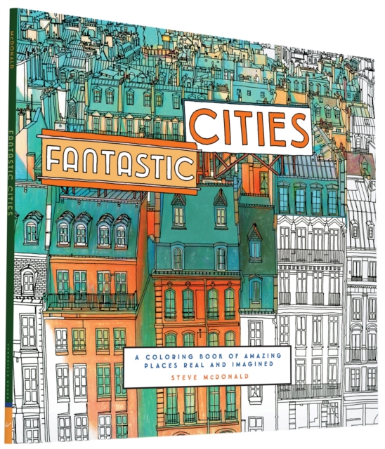 Fantastic Cities : A Coloring Book of Amazing Places Real and Imagined, Paperback / softback Book