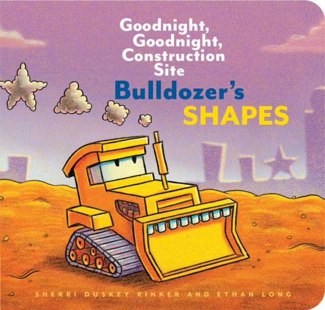 Bulldozer’s Shapes: Goodnight, Goodnight, Construction Site, Hardback Book