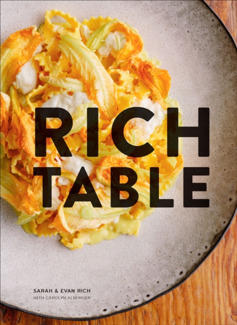 Rich Table : A Cookbook for Making Beautiful Meals at Home, EPUB eBook