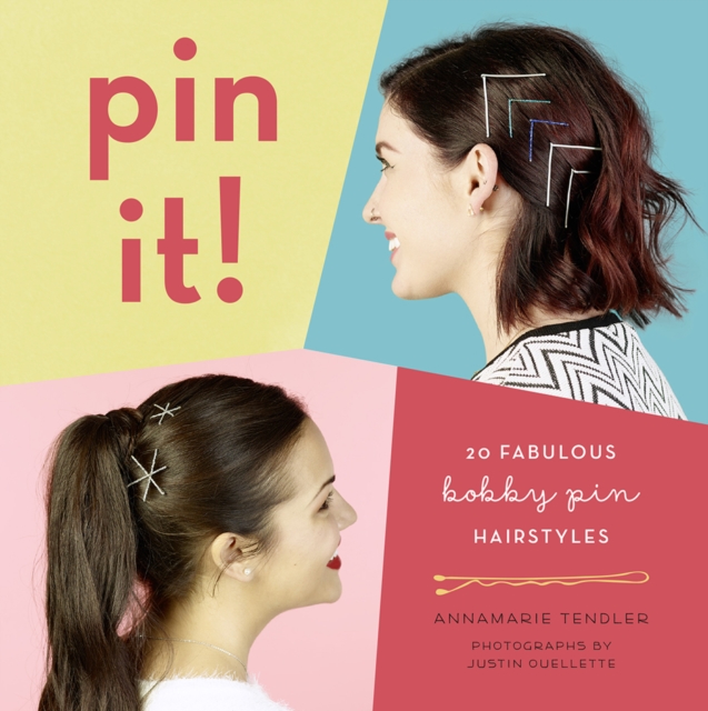 Pin It! : 20 Fabulous Bobby Pin Hairstyles, EPUB eBook