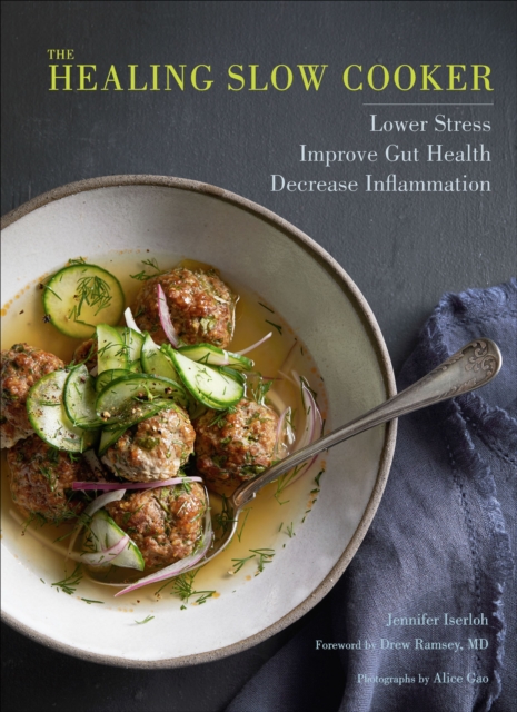 The Healing Slow Cooker : Lower Stress, Improve Gut Health, Decrease Inflammation, EPUB eBook