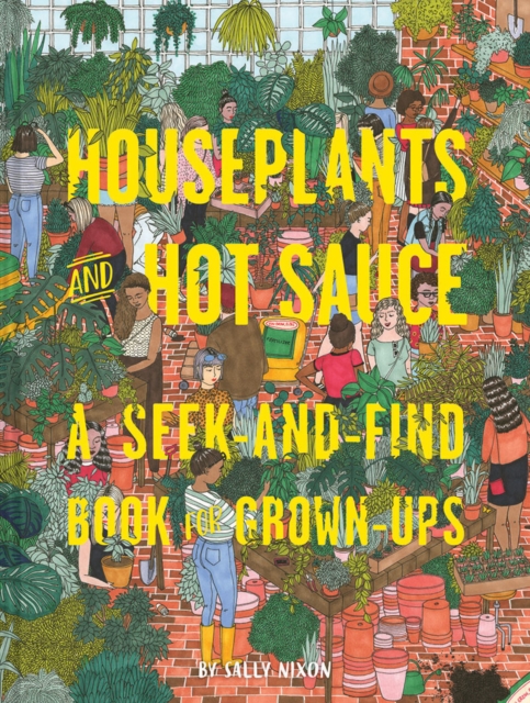 Houseplants and Hot Sauce : A Seek-and-Find Book for Grown-Ups, Hardback Book