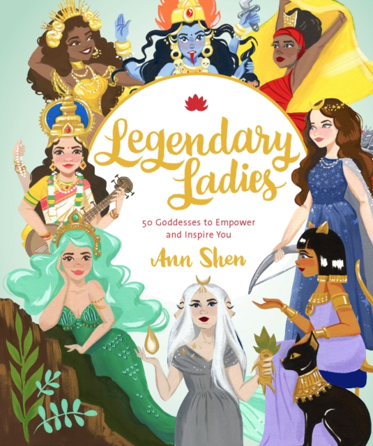 Legendary Ladies : 50 Goddesses to Empower and Inspire You, EPUB eBook