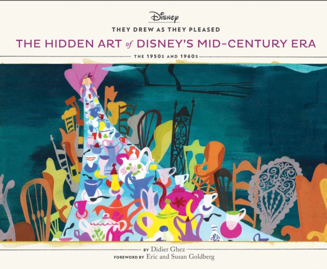They Drew As They Pleased : The Hidden Art of Disney's Mid-Century Era, Hardback Book