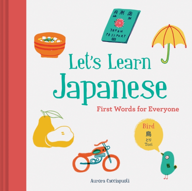 Let’s Learn Japanese: First Words for Everyone, Hardback Book
