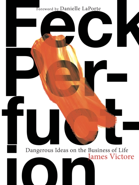 Feck Perfuction : Dangerous Ideas on the Business of Life, EPUB eBook