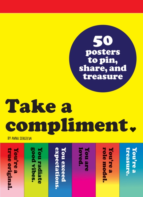 Take a Compliment : 50 Posters to Pin, Share, and Treasure, Other printed item Book