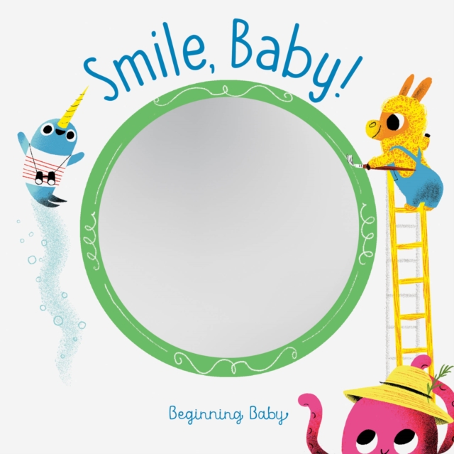 Smile, Baby! : Beginning Baby, Board book Book