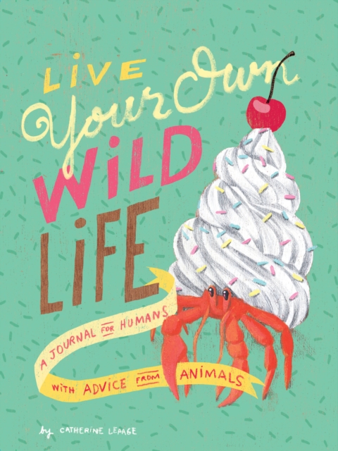 Live Your Own Wild Life: A Journal for Humans, Diary or journal Book