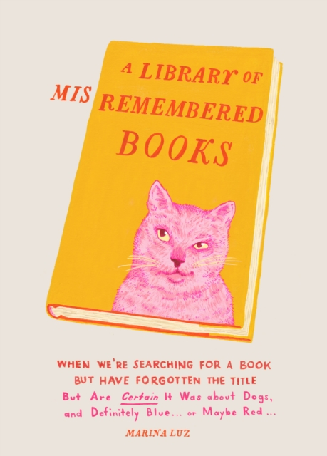 A Library of Misremembered Books : When We're Searching for a Book but Have Forgotten the Title, EPUB eBook