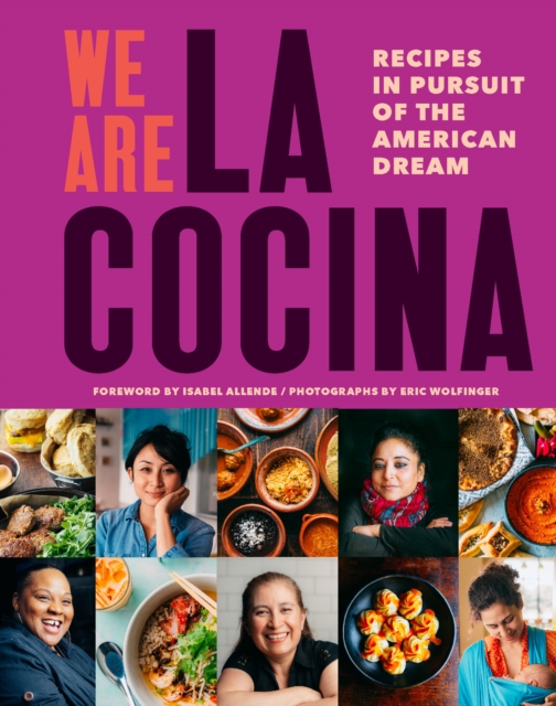 We Are La Cocina : Recipes in Pursuit of the American Dream, EPUB eBook