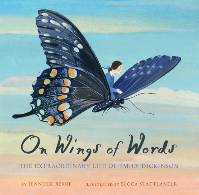 On Wings of Words : The Extraordinary Life of Emily Dickinson, EPUB eBook