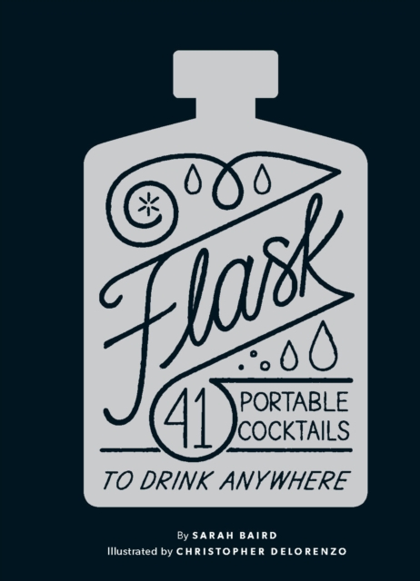Flask : 41 Portable Cocktails to Drink Anywhere, EPUB eBook
