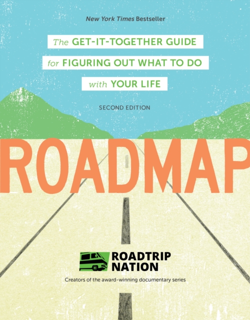 Roadmap : Second Edition: The Get-It-Together Guide for Figuring Out What To Do with Your Life (Career Change Advice Book, Self Help Job Workbook), EPUB eBook