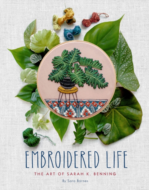Embroidered Life : The Art of Sarah K. Benning, EPUB eBook