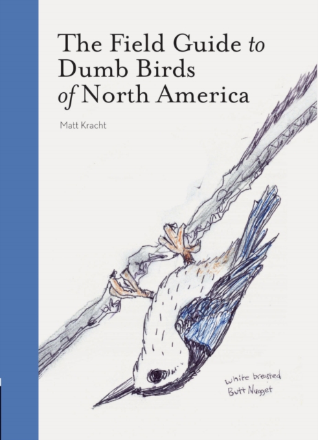 The Field Guide to Dumb Birds of America, Paperback / softback Book