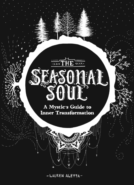 The Seasonal Soul : A Mystic's Guide to Inner Transformation, EPUB eBook