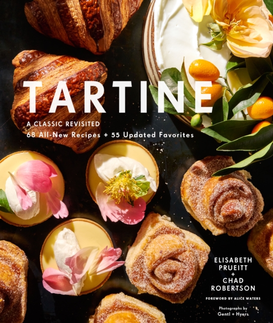 Tartine: Revised Edition : A Classic Revisited: 68 All-New Recipes + 55 Updated Favorites, EPUB eBook