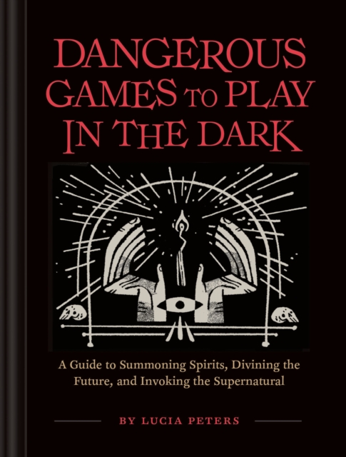 Dangerous Games to Play in the Dark, Hardback Book