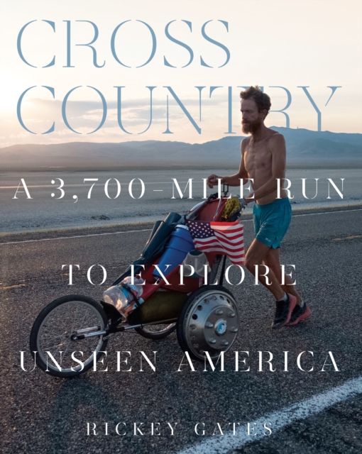 Cross Country : A 3,700-Mile Run to Explore Unseen America, EPUB eBook