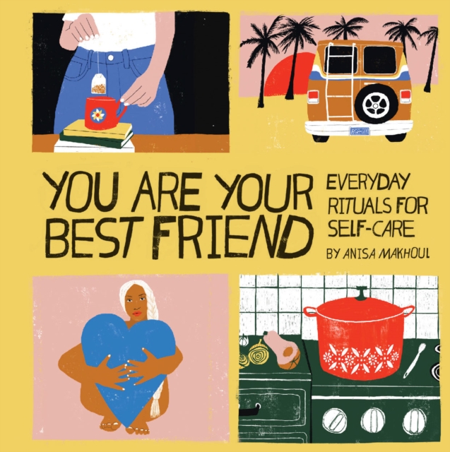 You Are Your Best Friend : Everyday Rituals for Self-Care, EPUB eBook