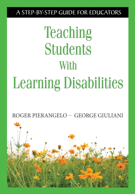 Teaching Students With Learning Disabilities : A Step-by-Step Guide for Educators, PDF eBook