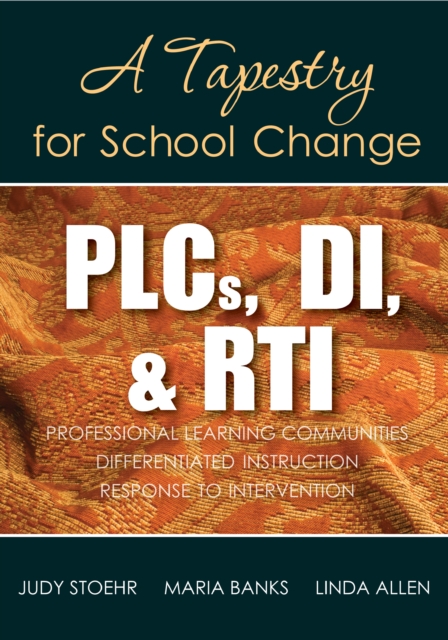 PLCs, DI, & RTI : A Tapestry for School Change, PDF eBook