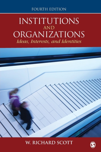 Institutions and Organizations : Ideas, Interests, and Identities, Paperback / softback Book