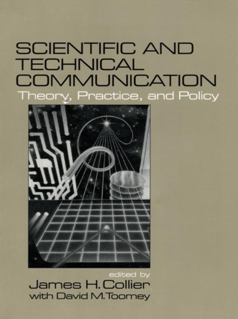 Scientific and Technical Communication : Theory, Practice, and Policy, PDF eBook