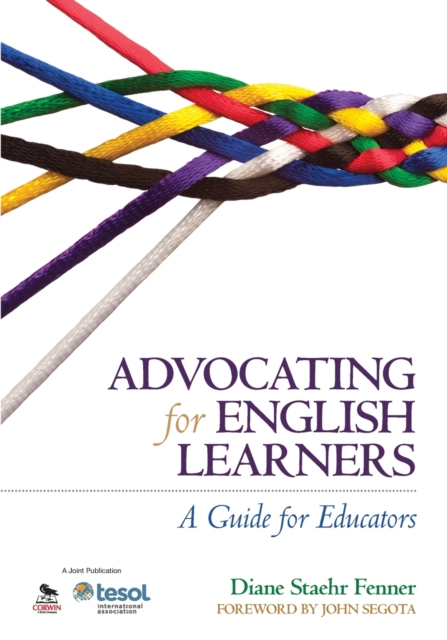 Advocating for English Learners : A Guide for Educators, Paperback / softback Book