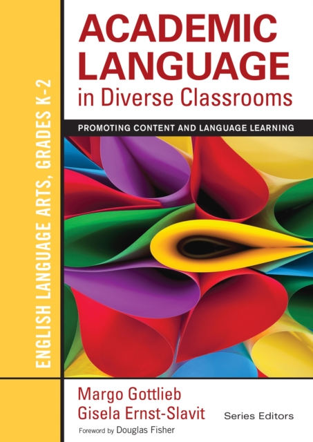Academic Language in Diverse Classrooms: English Language Arts, Grades K-2 : Promoting Content and Language Learning, EPUB eBook