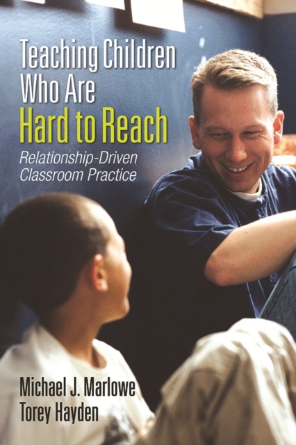 Teaching Children Who Are Hard to Reach : Relationship-Driven Classroom Practice, EPUB eBook