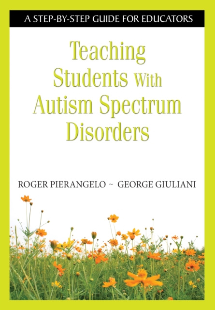 Teaching Students With Autism Spectrum Disorders : A Step-by-Step Guide for Educators, EPUB eBook