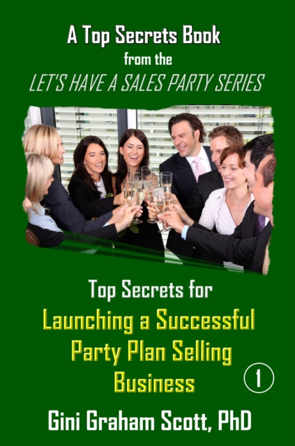 Top Secrets for Launching a Successful Party Plan Selling Business, EPUB eBook