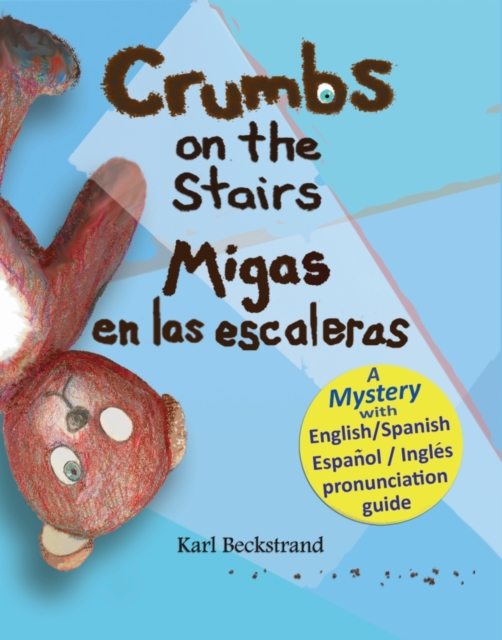 Crumbs on the Stairs: Migas en las escaleras: A Mystery in English & Spanish, EPUB eBook