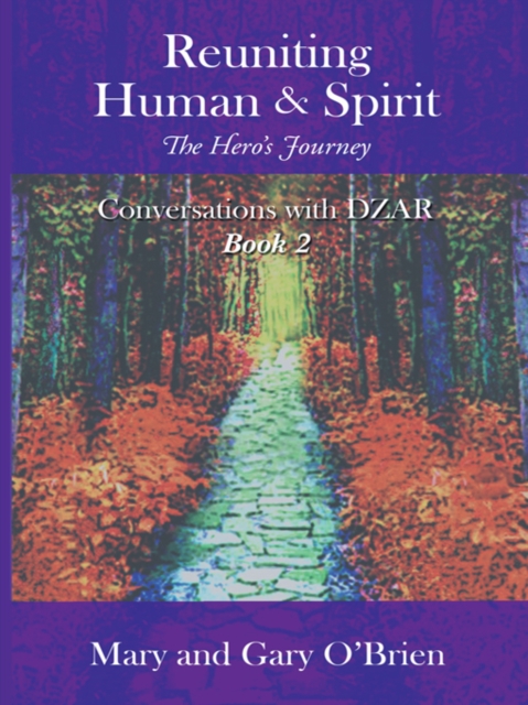 Reuniting Human & Spirit: the Hero'S Journey, EPUB eBook