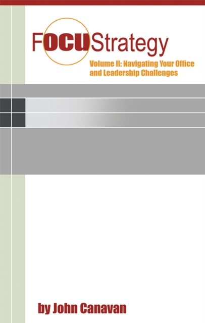 Focustrategy Vol. Ii: : Navigating Your Office and Leadership Challenges, EPUB eBook