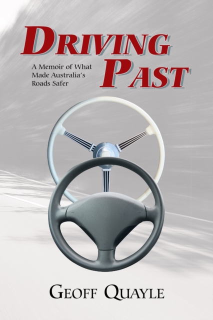 Driving Past : A Memoir of What Made Australia'S Roads Safer, EPUB eBook