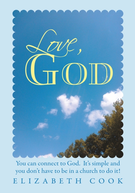 Love, God : Real Experiences with God, Jesus, the Virgin Mary and the Holy Spirit, EPUB eBook