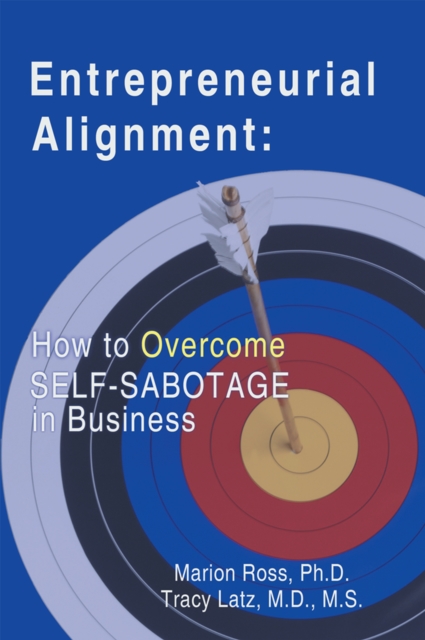 Entrepreneurial Alignment: : How to Overcome Self-Sabotage in Business, EPUB eBook